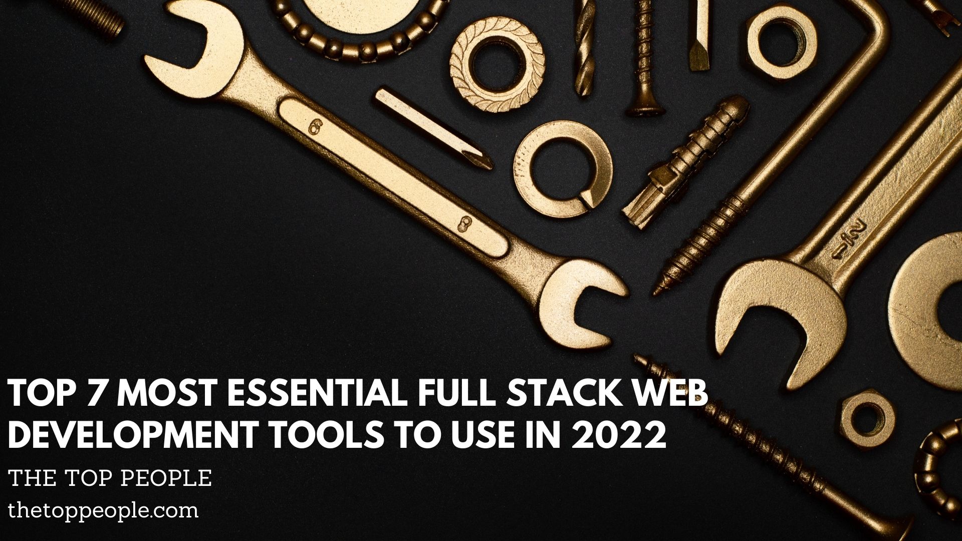 Top 7 Most Essential Full Stack Web Development Tools To Use In 2022